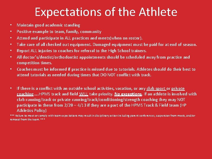 Expectations of the Athlete • • Maintain good academic standing Positive example to team,
