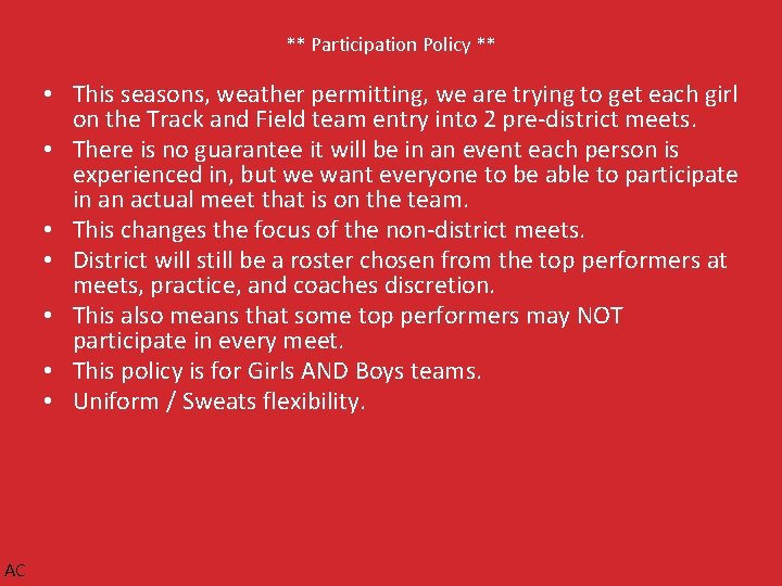 ** Participation Policy ** • This seasons, weather permitting, we are trying to get