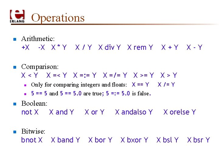 Operations n n Arithmetic: +X -X X * Y n n X+Y X-Y Comparison: