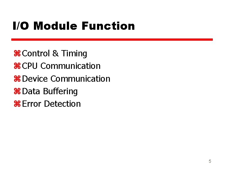 I/O Module Function z Control & Timing z CPU Communication z Device Communication z I/O Module Function z Control & Timing z CPU Communication z Device Communication z