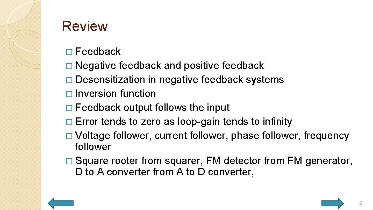 Review � Feedback � Negative feedback and positive feedback � Desensitization in negative feedback