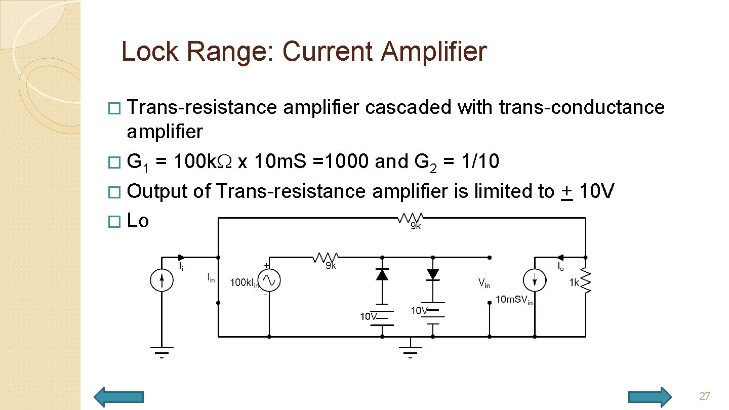 Lock Range: Current Amplifier � Trans-resistance amplifier cascaded with trans-conductance amplifier � G 1