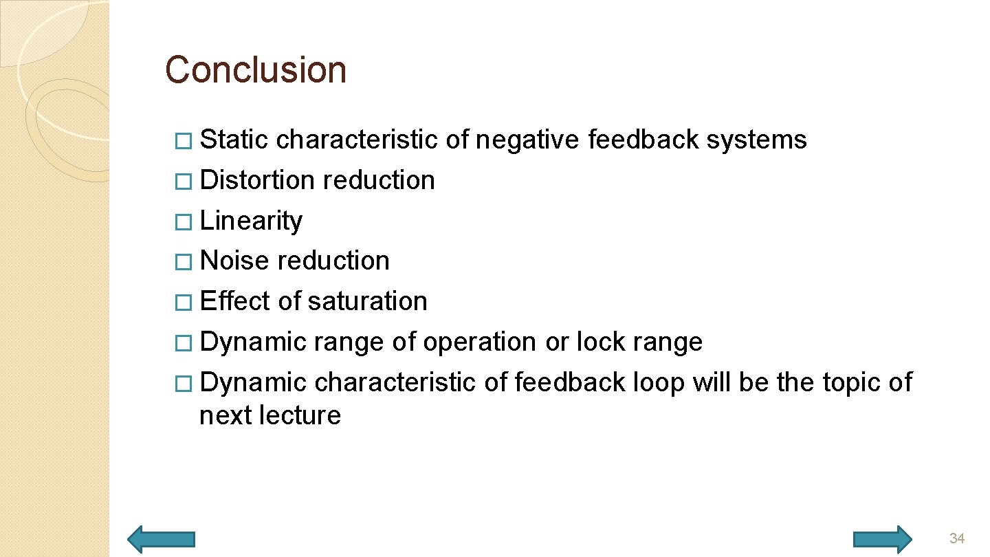 Conclusion � Static characteristic of negative feedback systems � Distortion reduction � Linearity �