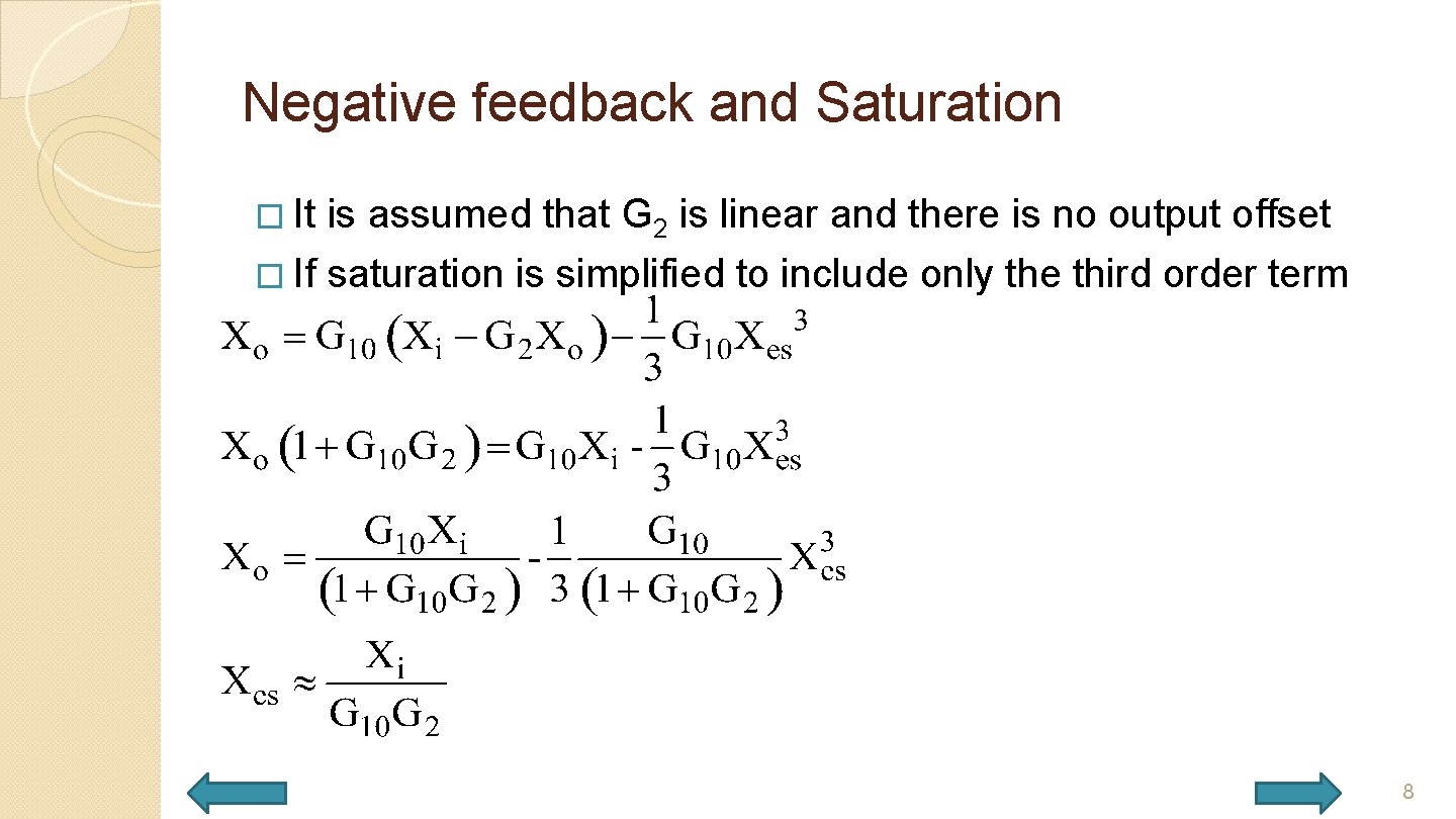 Negative feedback and Saturation � It is assumed that G 2 is linear and