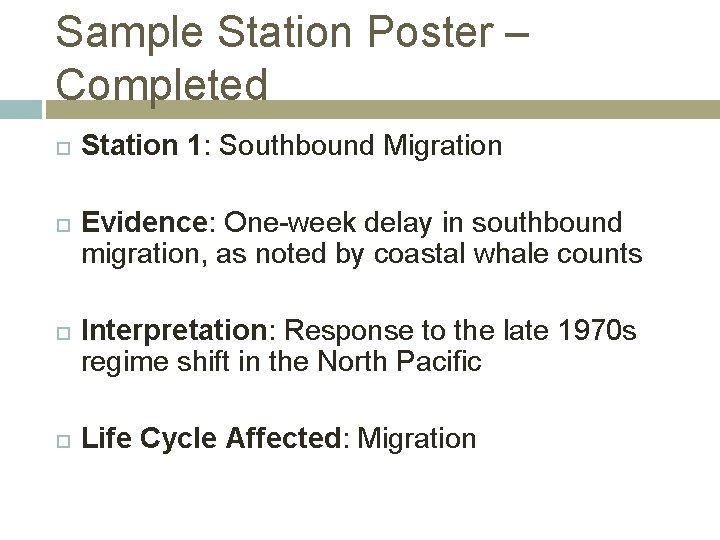 Sample Station Poster – Completed Station 1: Southbound Migration Evidence: One-week delay in southbound