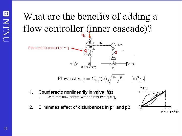 What are the benefits of adding a flow controllerq (inner cascade)? s Extra measurement