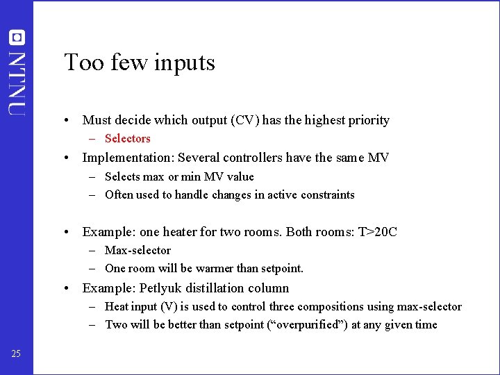 Too few inputs • Must decide which output (CV) has the highest priority –