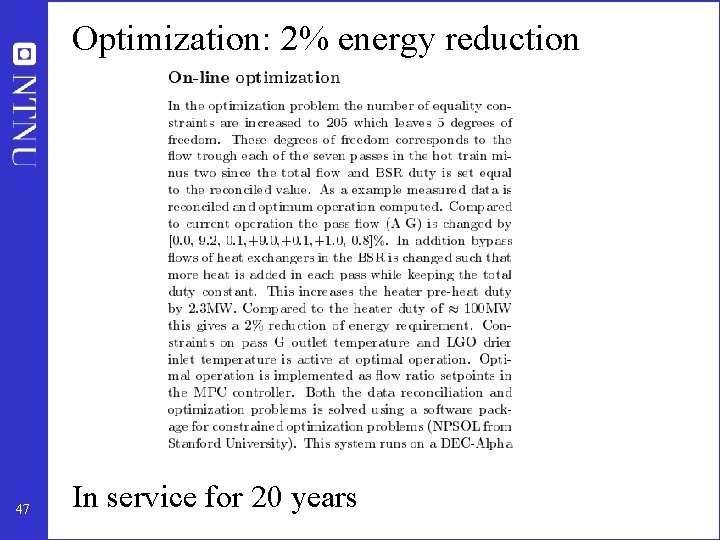 Optimization: 2% energy reduction 47 In service for 20 years 