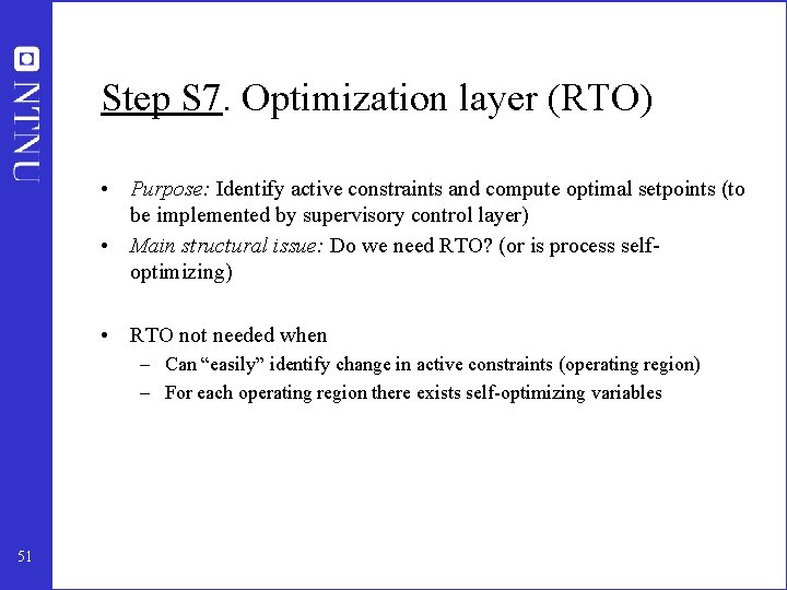 Step S 7. Optimization layer (RTO) • Purpose: Identify active constraints and compute optimal