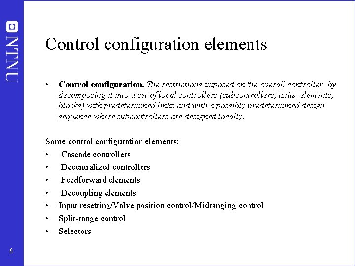 Control configuration elements • Control configuration. The restrictions imposed on the overall controller by