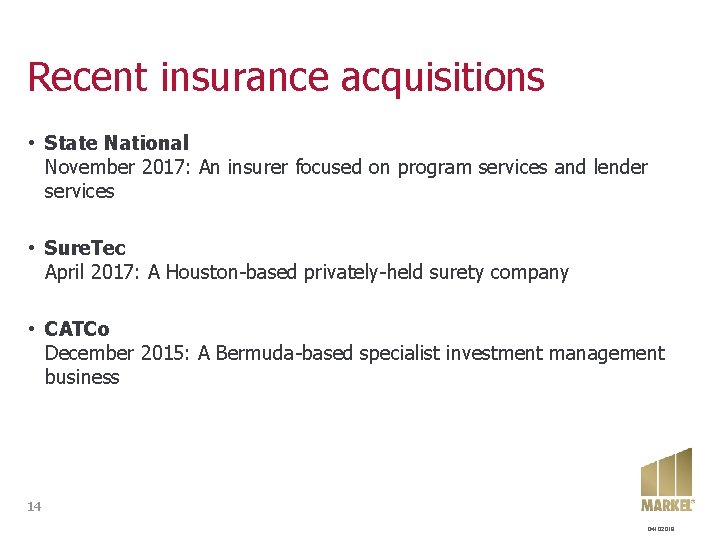 Recent insurance acquisitions • State National November 2017: An insurer focused on program services Recent insurance acquisitions • State National November 2017: An insurer focused on program services