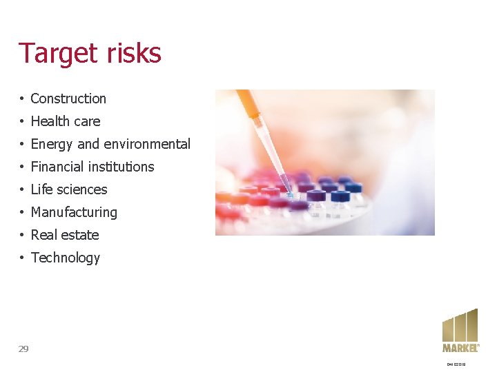 Target risks • Construction • Health care • Energy and environmental • Financial institutions Target risks • Construction • Health care • Energy and environmental • Financial institutions