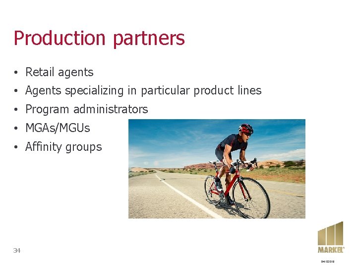 Production partners • Retail agents • Agents specializing in particular product lines • Program Production partners • Retail agents • Agents specializing in particular product lines • Program
