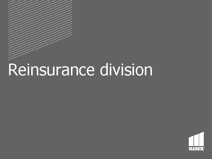Reinsurance division Reinsurance division