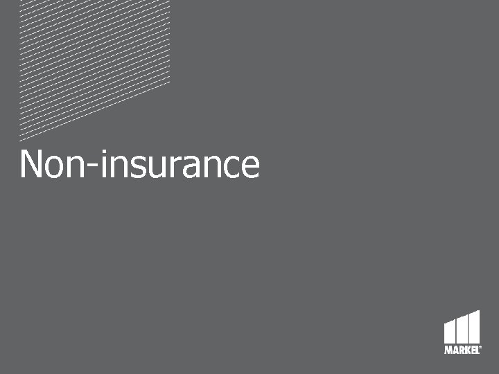 Non-insurance Non-insurance