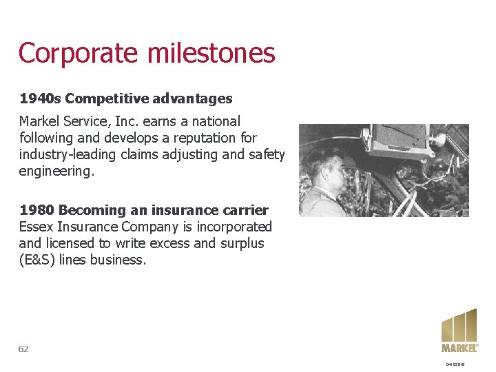 Corporate milestones 1940 s Competitive advantages Markel Service, Inc. earns a national following and Corporate milestones 1940 s Competitive advantages Markel Service, Inc. earns a national following and