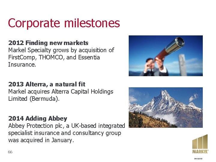 Corporate milestones 2012 Finding new markets Markel Specialty grows by acquisition of First. Comp, Corporate milestones 2012 Finding new markets Markel Specialty grows by acquisition of First. Comp,