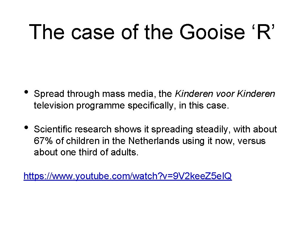The case of the Gooise ‘R’ • Spread through mass media, the Kinderen voor