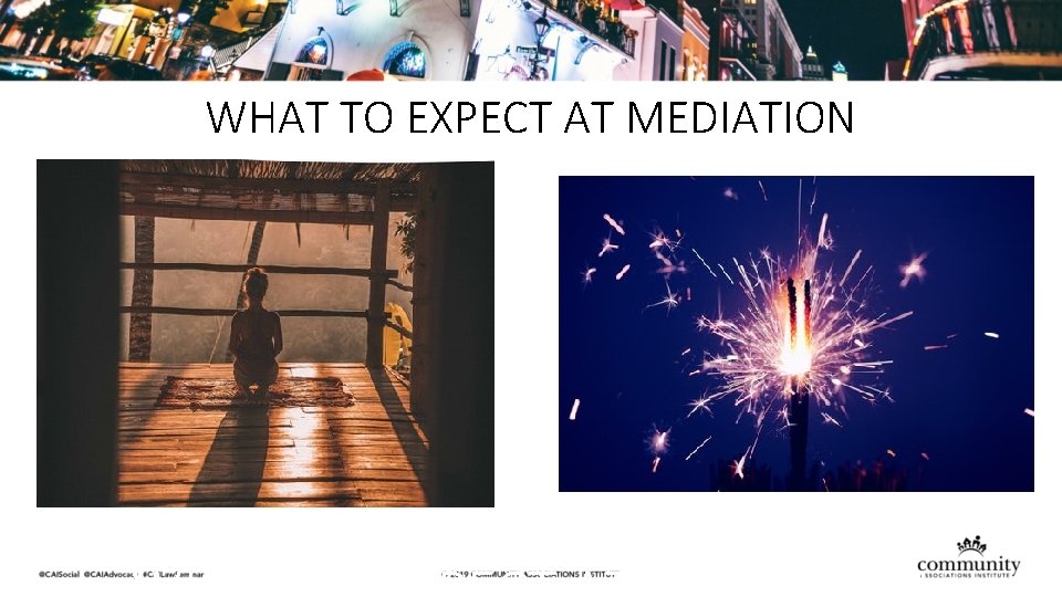 WHAT TO EXPECT AT MEDIATION 