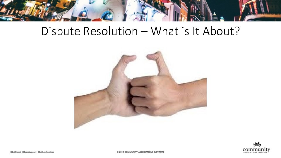 Dispute Resolution – What is It About? 