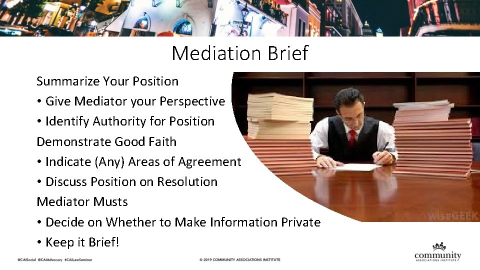 Mediation Brief Summarize Your Position • Give Mediator your Perspective • Identify Authority for