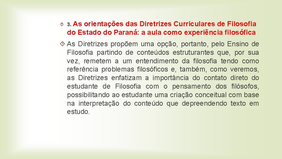  3. As orientações das Diretrizes Curriculares de Filosofia do Estado do Paraná: a