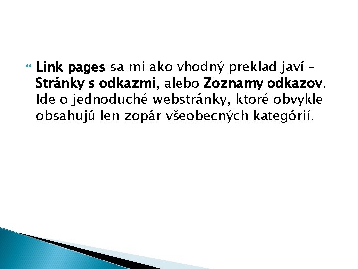  Link pages sa mi ako vhodný preklad javí – Stránky s odkazmi, alebo