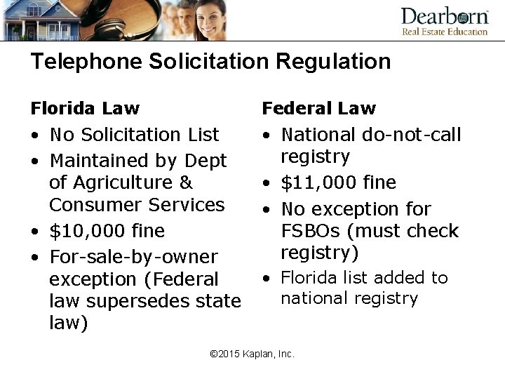 Telephone Solicitation Regulation Florida Law Federal Law • No Solicitation List • Maintained by