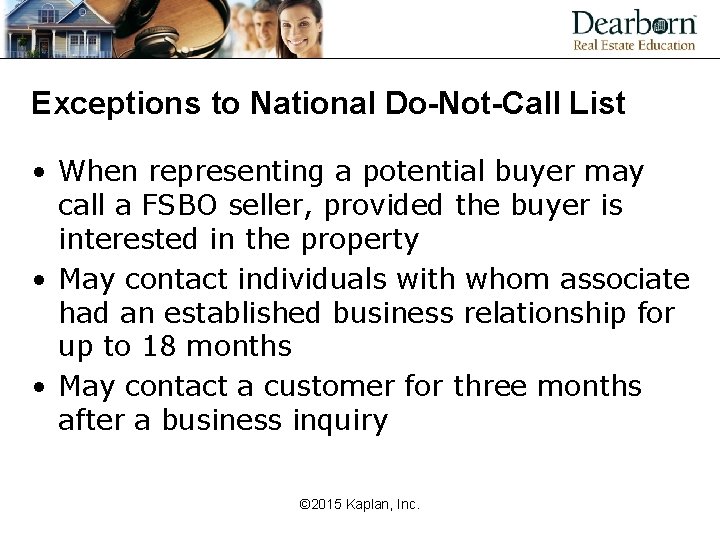 Exceptions to National Do-Not-Call List • When representing a potential buyer may call a