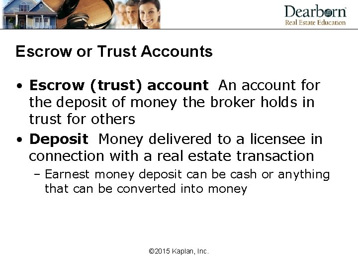 Escrow or Trust Accounts • Escrow (trust) account An account for the deposit of