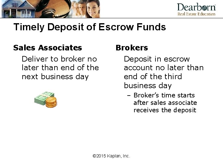 Timely Deposit of Escrow Funds Sales Associates Brokers Deliver to broker no later than