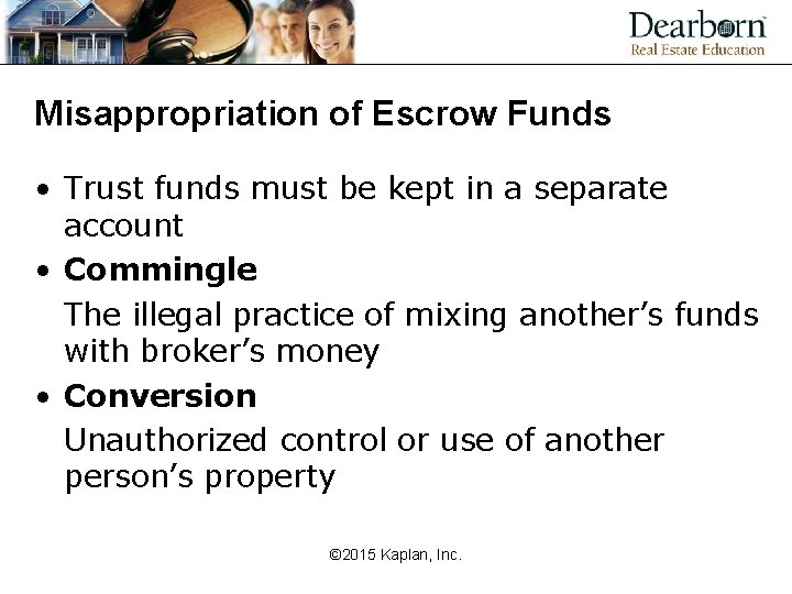 Misappropriation of Escrow Funds • Trust funds must be kept in a separate account