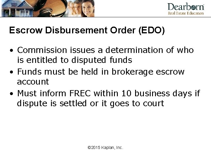 Escrow Disbursement Order (EDO) • Commission issues a determination of who is entitled to