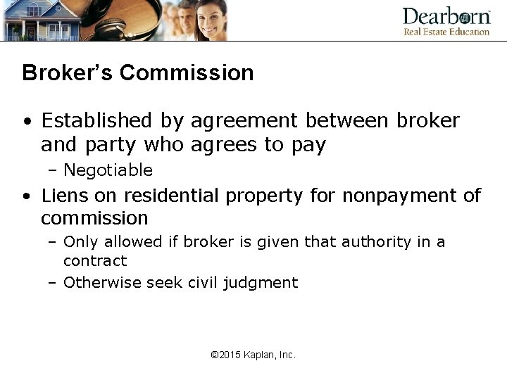 Broker’s Commission • Established by agreement between broker and party who agrees to pay