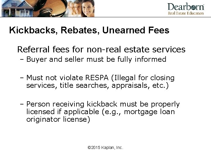 Kickbacks, Rebates, Unearned Fees Referral fees for non-real estate services – Buyer and seller