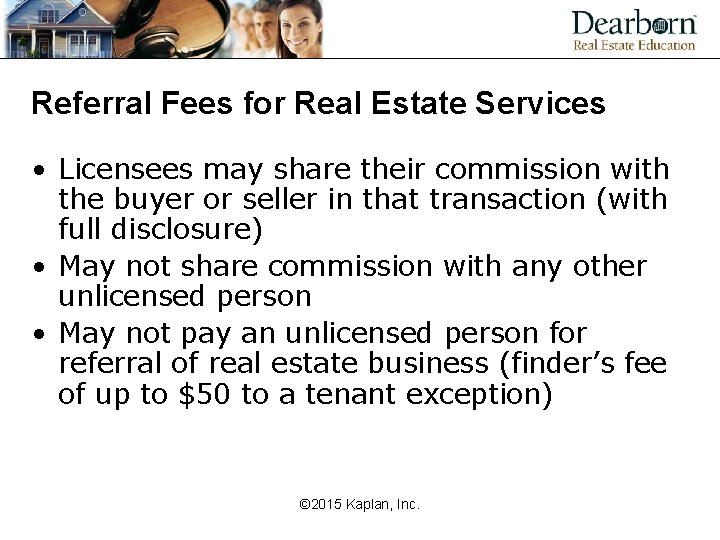 Referral Fees for Real Estate Services • Licensees may share their commission with the