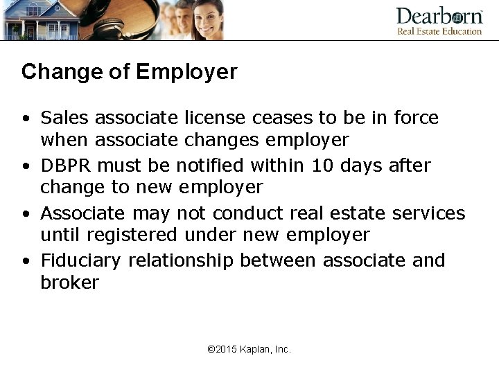 Change of Employer • Sales associate license ceases to be in force when associate