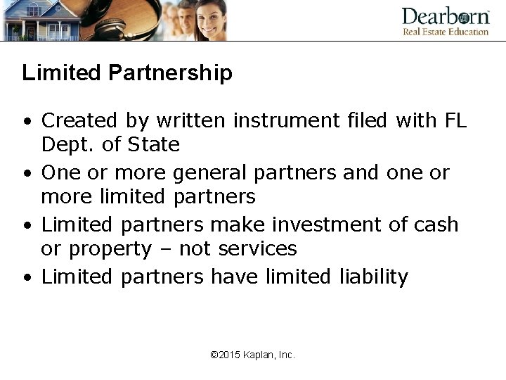 Limited Partnership • Created by written instrument filed with FL Dept. of State •