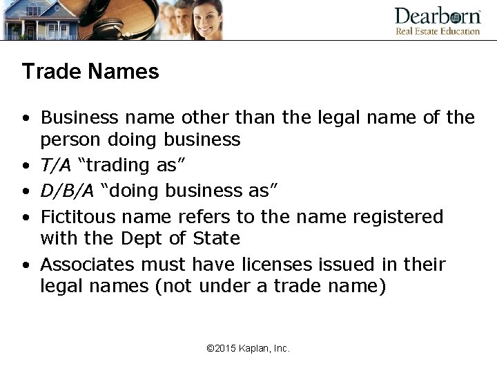 Trade Names • Business name other than the legal name of the person doing