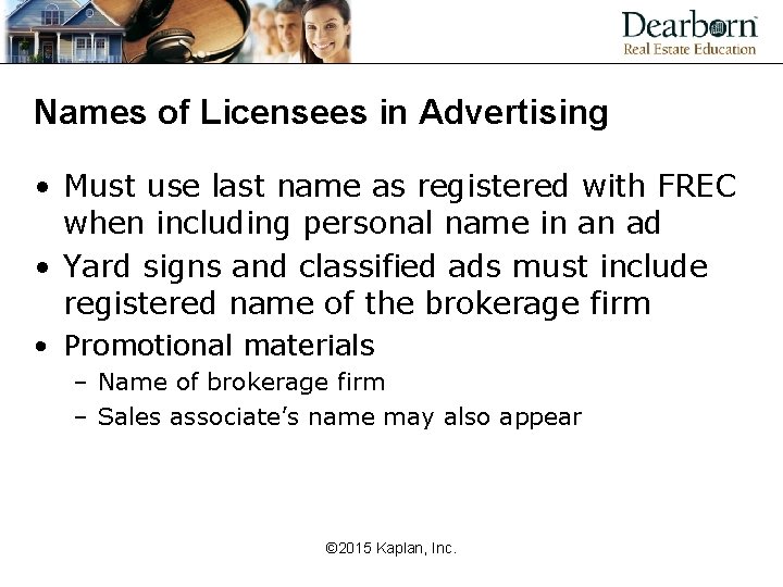 Names of Licensees in Advertising • Must use last name as registered with FREC