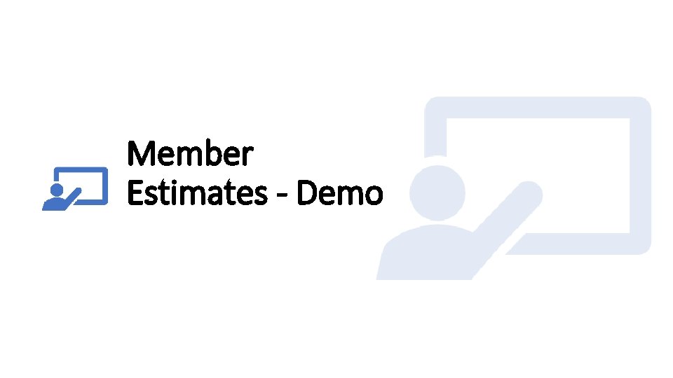 Member Estimates - Demo 