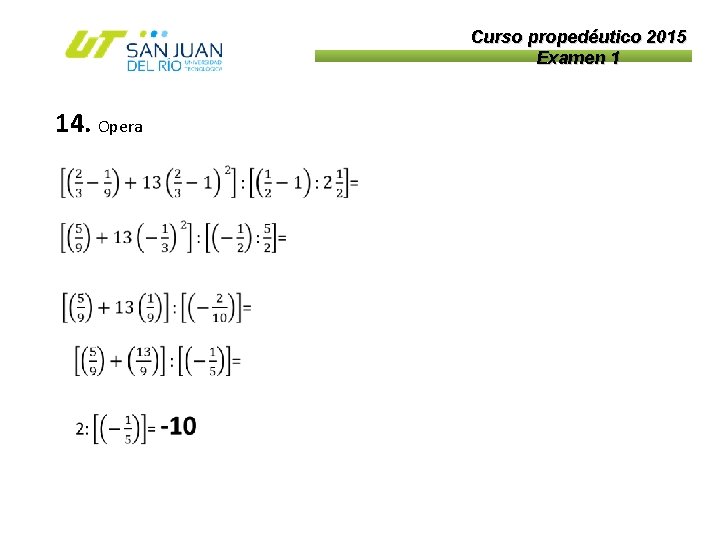 Curso propedéutico 2015 Examen 1 14. Opera 