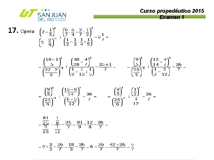 Curso propedéutico 2015 Examen 1 17. Opera: 