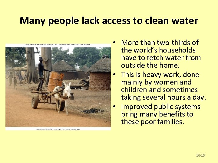 Many people lack access to clean water • More than two-thirds of the world’s