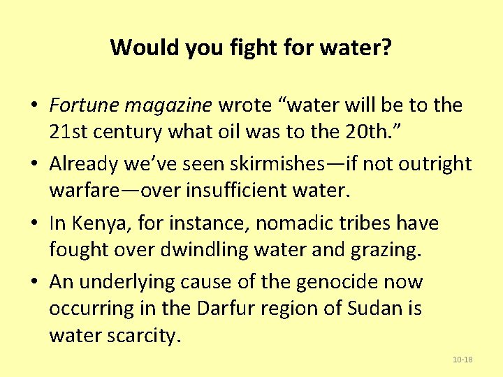 Would you fight for water? • Fortune magazine wrote “water will be to the