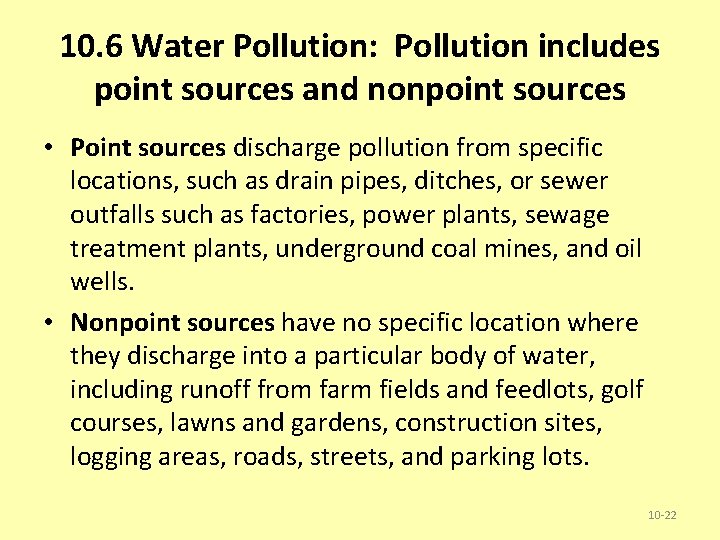 10. 6 Water Pollution: Pollution includes point sources and nonpoint sources • Point sources