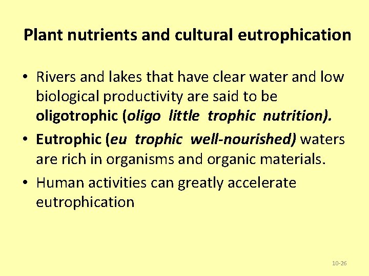 Plant nutrients and cultural eutrophication • Rivers and lakes that have clear water and