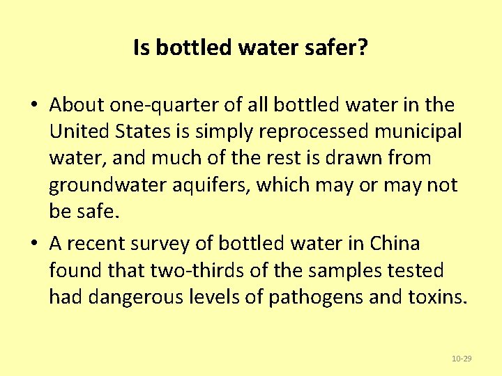 Is bottled water safer? • About one-quarter of all bottled water in the United