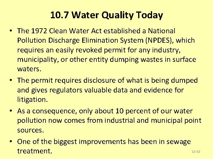 10. 7 Water Quality Today • The 1972 Clean Water Act established a National