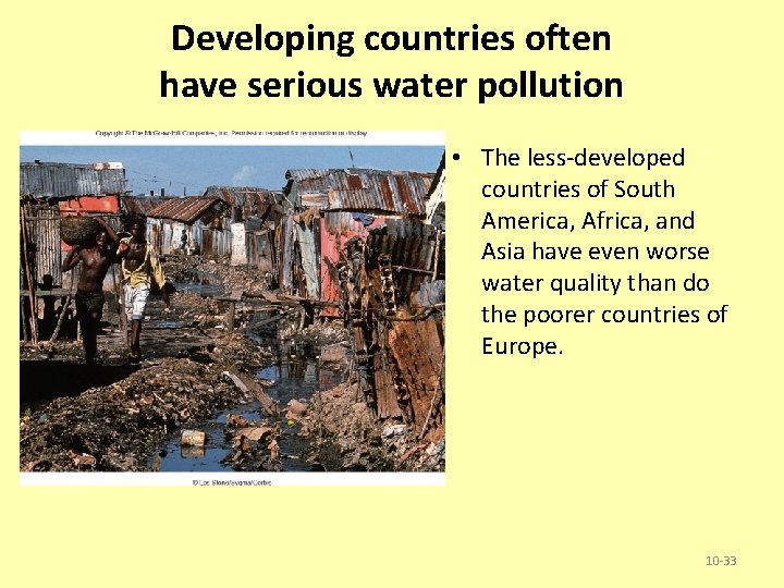 Developing countries often have serious water pollution • The less-developed countries of South America,